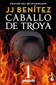 Caballo de Troya 1: Jerusalén (Edición 40 Aniversario) / Trojan Horse 1: Jerusalem (40th Anniversary Edition) (Spanish Edition) by J.J. Benítez, 9786073904339