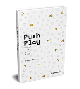 Push Play (Gaming For a Better World) by Songyee Yoon, 9798887500829