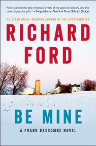 Be Mine (A Frank Bascombe Novel) - 9780061692093 by Richard Ford, 9780061692093