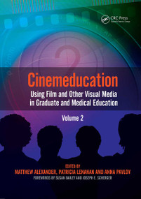 Cinemeducation (Using Film and Other Visual Media in Graduate and Medical Education) by Alexander Matthew, Patricia Lenahan, Anna Pavlov, 9781846195075