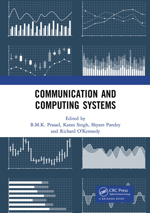 Communication and Computing Systems by B.M.K. Prasad, Karan Singh, Shyam Pandey, Richard O'Kennedy, 9781032239347