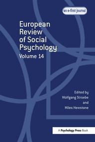 European Review of Social Psychology: Volume 14 by Miles Hewstone, Wolfgang Stroebe, 9781138877924