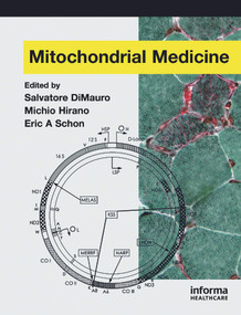 Mitochondrial Medicine by Salvatore DiMauro, Michio Hirano, Eric A. Schon, 9780367446369