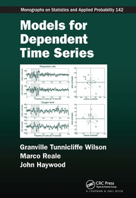 Models for Dependent Time Series by Granville Tunnicliffe Wilson, Marco Reale, John Haywood, 9780367570521