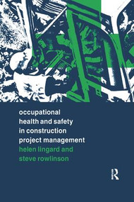 Occupational Health and Safety in Construction Project Management by Helen Lingard, Steve Rowlinson, 9781138103191