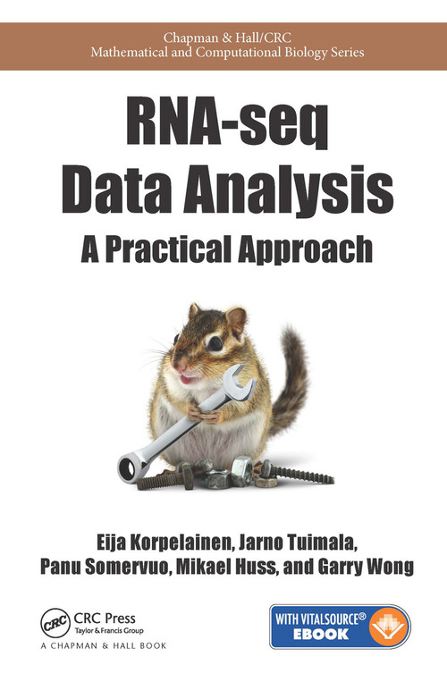 RNA-seq Data Analysis (A Practical Approach) by Eija Korpelainen, Jarno Tuimala, Panu Somervuo, Mikael Huss, Garry Wong, 9781466595002