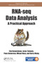 RNA-seq Data Analysis (A Practical Approach) by Eija Korpelainen, Jarno Tuimala, Panu Somervuo, Mikael Huss, Garry Wong, 9781466595002