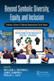 Beyond Symbolic Diversity, Equity, and Inclusion (Creating a Culture of Enduring Organizational Social Impact) by William J. Rothwell, Jamie Campbell, Phillip L. Ealy, 9781032575087