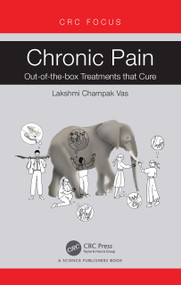 Chronic Pain (Out-of-the-box Treatments that Cure) by Lakshmi Champak Vas, 9781032560489