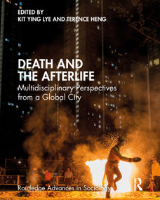 Death and the Afterlife (Multidisciplinary Perspectives from a Global City) by Kit Ying Lye, Terence Heng, 9781032383958
