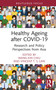 Healthy Ageing after COVID-19 (Research and Policy Perspectives from Asia) by Wang-Kin Chiu, Vincent T. S. Law, 9781032567181