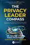 The Privacy Leader Compass (A Comprehensive Business-Oriented Roadmap for Building and Leading Practical Privacy Programs) by Valerie Lyons, Todd Fitzgerald, 9781032467313
