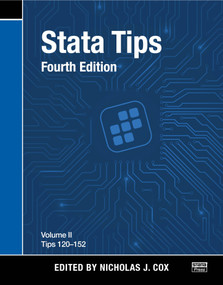 Stata Tips, Fourth Edition, Volume II: Tips 120-152 by Nicholas J Cox, 9781597184090
