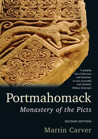 Portmahomack (Monastery of the Picts) by Martin Carver, 9780748697670