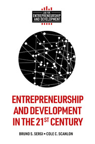Entrepreneurship and Development in the 21st Century by Bruno S. Sergi, Cole C. Scanlon, 9781789732368