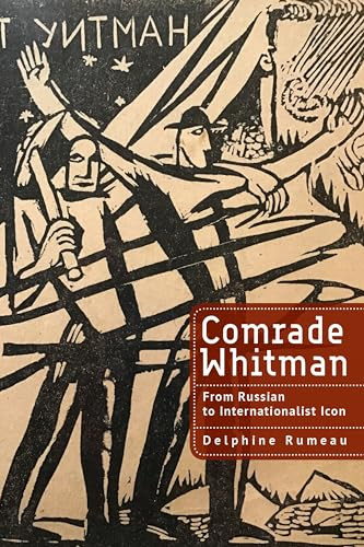 Comrade Whitman (From Russian to Internationalist Icon) by Delphine Rumeau, 9798887194615