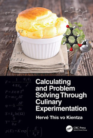 Calculating and Problem Solving Through Culinary Experimentation by Hervé This vo Kientza, 9781032286501