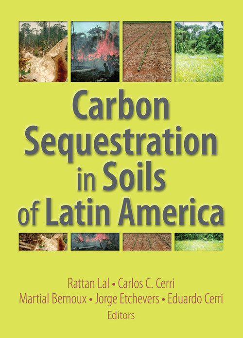 Carbon Sequestration in Soils of Latin America by Rattan Lal, Carlos Cerri, 9781560221371