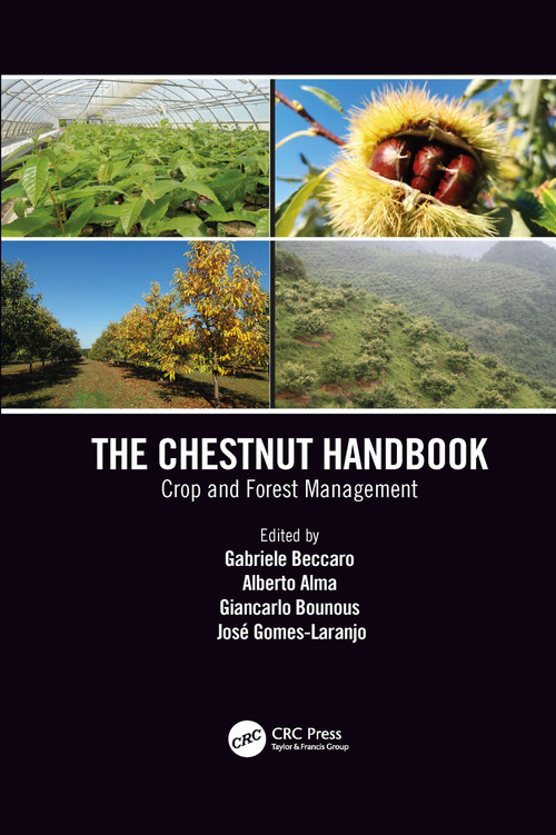The Chestnut Handbook (Crop & Forest Management) by Gabriele Beccaro, Alberto Alma, Giancarlo Bounous, Jose Gomes-Laranjo, 9781032084305