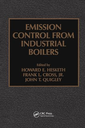 Emission Control from Industrial Boilers by John T. Quigley, Frank L. Cross, Jr., Howard D. Hesketh, 9781566761826