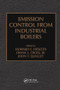 Emission Control from Industrial Boilers by John T. Quigley, Frank L. Cross, Jr., Howard D. Hesketh, 9781566761826