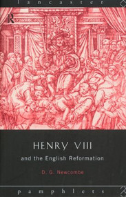 Henry VIII and the English Reformation by David G Newcombe, 9780415107280