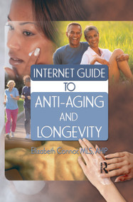 Internet Guide to Anti-Aging and Longevity by Elizabeth Connor, 9780789028617