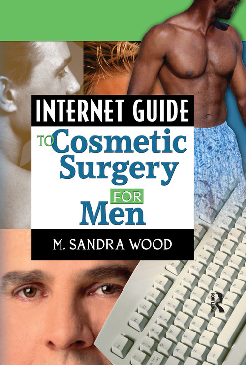 Internet Guide to Cosmetic Surgery for Men by M. Sandra Wood, 9780789016096