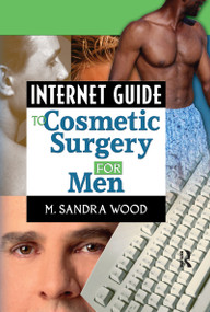 Internet Guide to Cosmetic Surgery for Men by M. Sandra Wood, 9780789016096