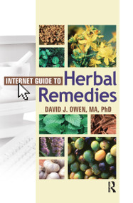 Internet Guide to Herbal Remedies by David J. Owen, 9780789022318