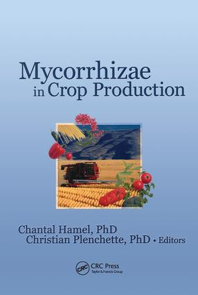 Mycorrhizae in Crop Production by Chantal Hamel, 9781560223078