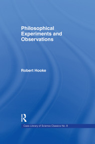 Philosophical Experiments and Observations by Robert Hooke, W. Derham, 9780415760331