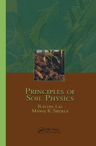 Principles of Soil Physics by Rattan Lal, Manoj K. Shukla, 9780367394219