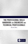 The Professional Skills Handbook For Engineers And Technical Professionals by Kevin Retz, 9780367424992