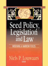 Seed Policy, Legislation and Law (Widening a Narrow Focus) by Neils P Louwaars, 9781560220930