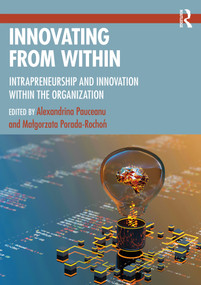 Innovating From Within (Intrapreneurship and Innovation Within the Organization) by Alexandrina Pauceanu, Małgorzata Porada-Rochoń, 9781032392073