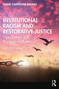 Institutional Racism and Restorative Justice (Oppression and Privilege in America) by Diane Carpenter Emling, 9781032683591