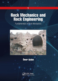 Rock Mechanics and Rock Engineering (Volume 1: Fundamentals of Rock Mechanics) by Ömer Aydan, 9781032654287