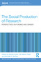 The Social Production of Research (Perspectives on Funding and Gender) by Sandra Acker, Oili-Helena Ylijoki, Michelle K. McGinn, 9781032361437