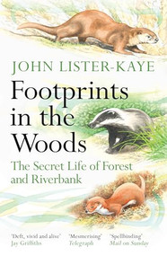 Footprints in the Woods (The Secret Life of Forest and Riverbank) by John Lister-Kaye, 9781838858803