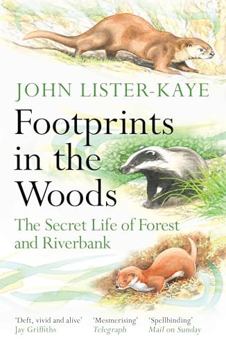 Footprints in the Woods (The Secret Life of Forest and Riverbank) by John Lister-Kaye, 9781838858803