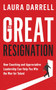 The Great Resignation (How Coaching and Appreciative Leadership Can Help You Win the War for Talent) by Laura Darrell, MA Leadership, 9781636983615
