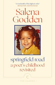 Springfield Road (A Poet's Childhood Revisited) by Salena Godden, 9781805300243