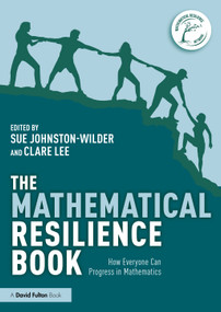 The Mathematical Resilience Book (How Everyone Can Progress in Mathematics) by Sue Johnston-Wilder, Clare Lee, 9781032368948