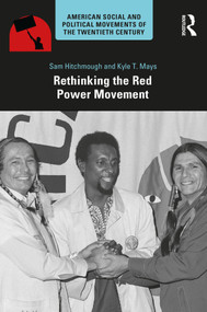 Rethinking the Red Power Movement by Sam Hitchmough, Kyle T. Mays, 9781032012582