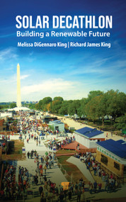 Solar Decathlon (Building a Renewable Future) by Melissa DiGennaro King, Richard James King, 9789815129137