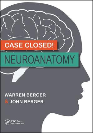 Case Closed! Neuroanatomy by Warren Berger, John Berger, 9781498728522