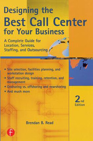Designing the Best Call Center for Your Business by Brendan Read, 9781578203130