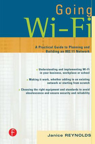 Going Wi-Fi (Networks Untethered with 802.11 Wireless Technology) by Janice Reynolds, 9781578203017