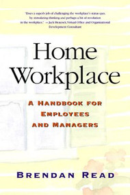 Home Workplace (A Handbook for Employees and Managers) by Brendan Read, 9781578203109